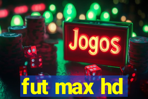 fut max hd